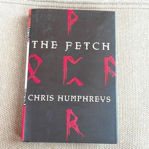 The Fetch — Chris Humphreys. Fantasy. Hardcover. First Edition